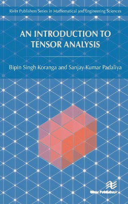 An Introduction to Tensor Analysis (River Publishers Series in Mathematical and Engineering Sciences)