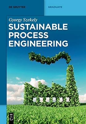 Sustainable Process Engineering (de Gruyter Textbook)