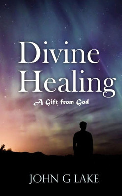 Divine Healing: A Gift From God