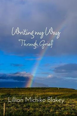 Writing My Way Through Grief