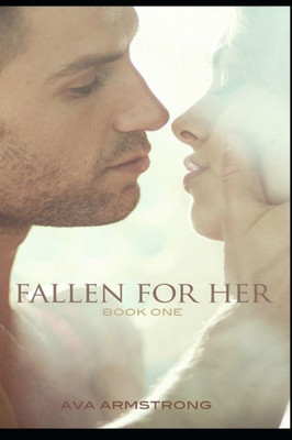 Fallen For Her - Book 1