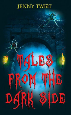 Tales From The Dark Side: Ten Short Horror Stories For Halloween