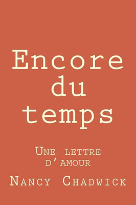 Encore Du Temps: Une Lettre D'Amour (French Edition)