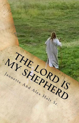 The Lord Is My Shepherd: The Lord Is My Shepherd