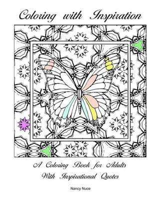 Coloring With Inspiration: A Coloring Book For Adults With Inspirational Quotes