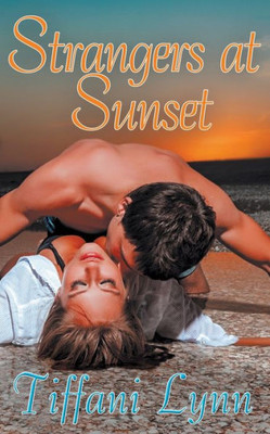 Strangers At Sunset (Betrayal To Bliss)