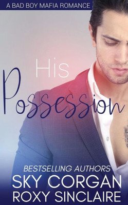 His Possession: A Bad Boy Mafia Romance