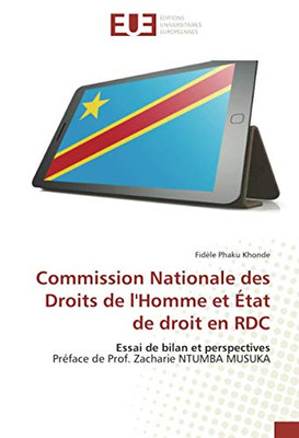Commission Nationale des Droits de l'Homme et État de droit en RDC: Essai de bilan et perspectives Préface de Prof. Zacharie NTUMBA MUSUKA (French Edition)