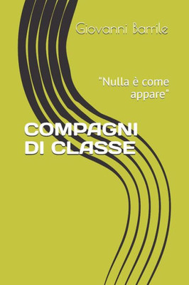 Compagni Di Classe: "Nulla È Come Appare" ("I Racconti Del Maresciallo - Vol. 8") (Italian Edition)