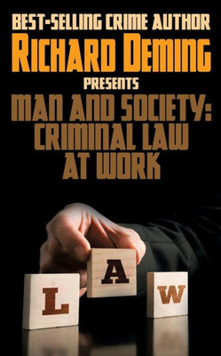 Man And Society: Criminal Law At Work