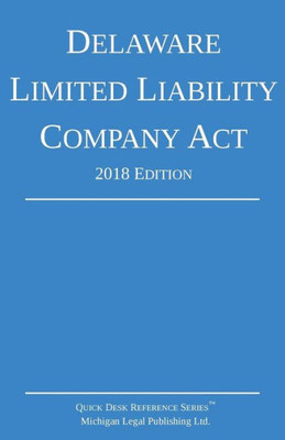 Delaware Limited Liability Company Act; 2018 Edition