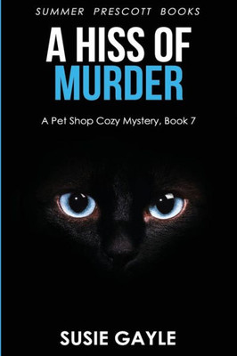 A Hiss Of Murder (Pet Shop Cozy Mysteries)