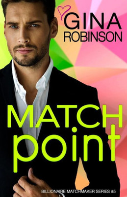 Match Point: A Jet City Billionaire Romance (The Billionaire Matchmaker)