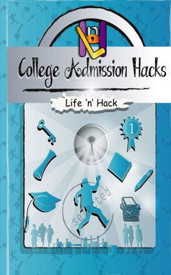 College Admission Hacks: 14 Simple Practical Hacks To Increase Chances Of Getting Into College With Low Gpa (Life 'N' Hack)