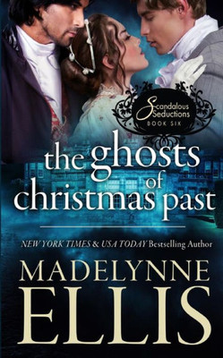 The Ghosts Of Christmas Past (Scandalous Seductions)