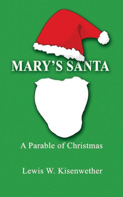 Mary's Santa: A Parable Of Christmas