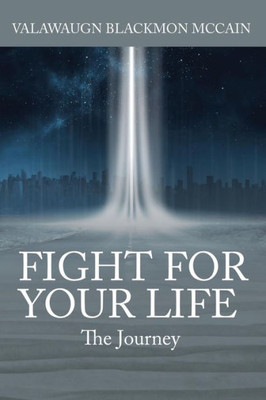 Fight For Your Life: The Journey
