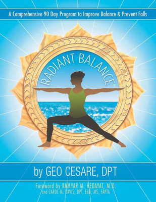 Radiant Balance: A Comprehensive 90 Day Program To Improve Balance & Prevent Falls