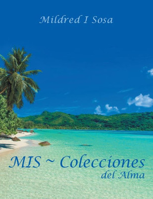 Mis ~ Colecciones Del Alma (Spanish Edition)