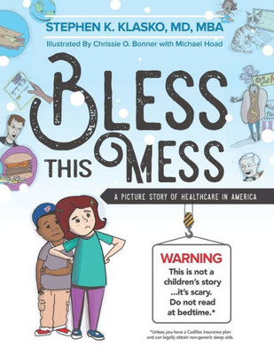 Bless This Mess: A Picture Story Of Healthcare In America