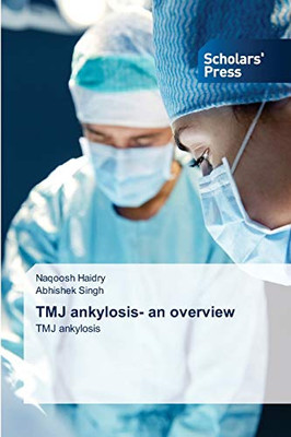 TMJ ankylosis- an overview: TMJ ankylosis