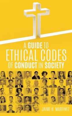 A Guide To Ethical Codes Of Conduct In Society
