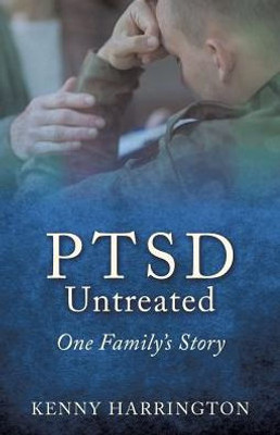 Ptsd Untreated: One Family's Story