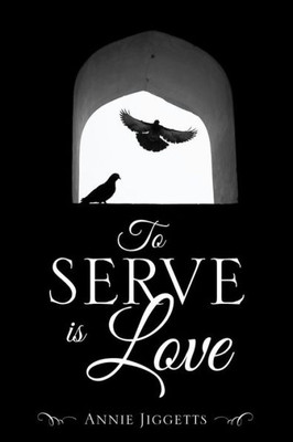 To Serve Is Love