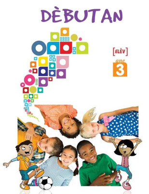 Dèbutan, Ane 3, Elèv: Liv Edikasyon Kretyen Pou Timoun Primè (De 6 A 8 Lane) (Haitian Edition)