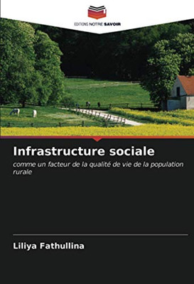 Infrastructure sociale: comme un facteur de la qualité de vie de la population rurale (French Edition)