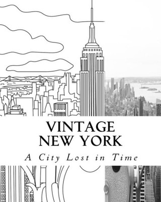 Vintage New York: Vintage New York A Trip In Time To A Forgotten City