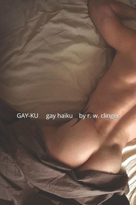 Gay-Ku: Gay Haiku Volume 4