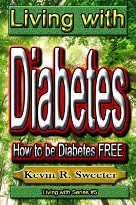 #5 Living With Diabetes: How To Be Diabetes Free