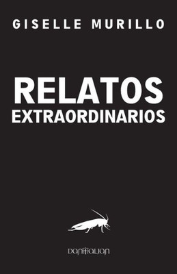Relatos Extraordinarios (Spanish Edition)