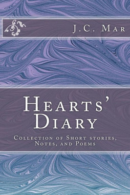 Hearts' Diary: Collection Of Short Stories, Notes, And Poems