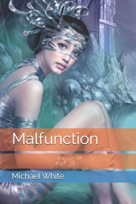 Malfunction (Unstoppable Mind Control)