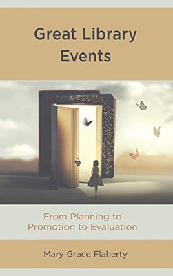 Great Library Events: From Planning to Promotion to Evaluation (Medical Library Association Books Series)