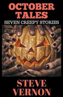 October Tales: Seven Creepy Tales