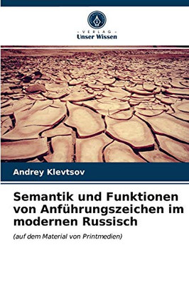Semantik und Funktionen von Anführungszeichen im modernen Russisch: (auf dem Material von Printmedien) (German Edition)