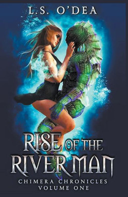 Rise Of The River Man