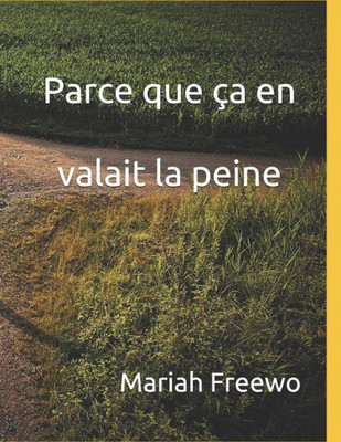 Parce Que Ça En Valait La Peine (French Edition)