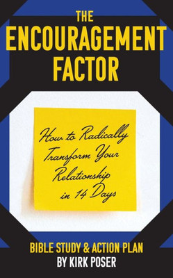 The Encouragement Factor: How To Radically Transform Your Relationship In 14 Days