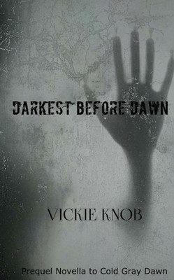 Darkest Before Dawn: Prequel To The Dawn Series (Dawn Thriller Series)