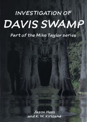 Investigation Of Davis Swamp (2) (Mike Taylor)