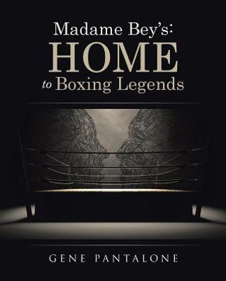 Madame Bey's: Home To Boxing Legends