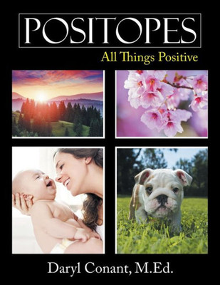 Positopes: All Things Positive