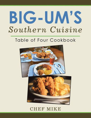 Big-Um's Southern Cuisine: Table Of Four Cookbook