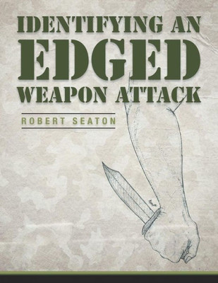 Identifying An Edged Weapon Attack