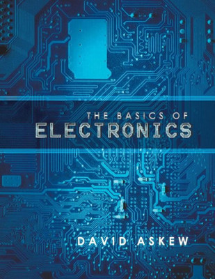 The Basics Of Electronics