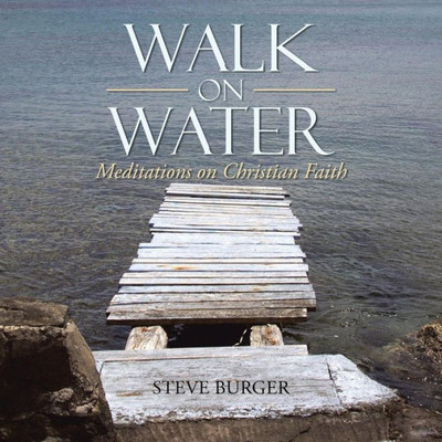 Walk On Water: Meditations On Christian Faith